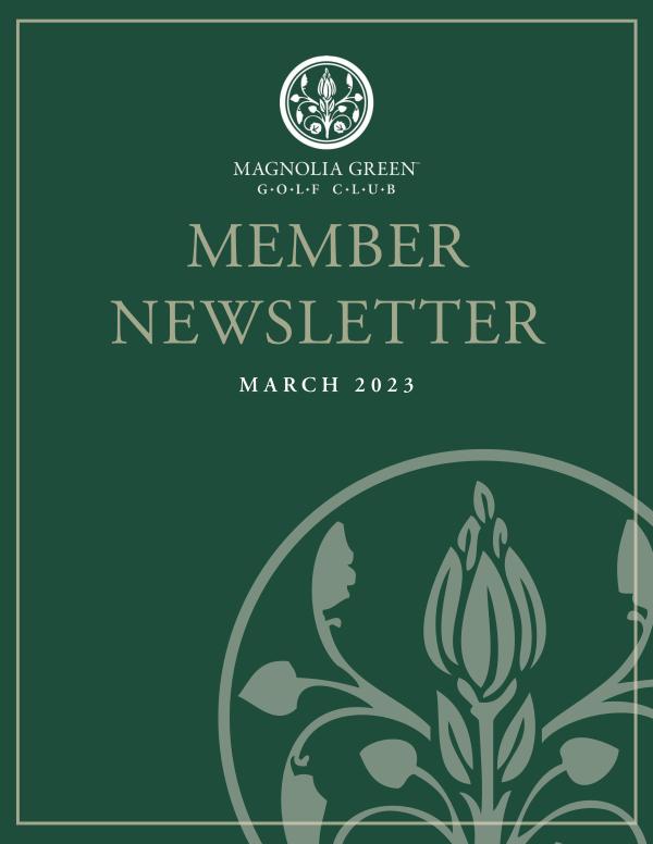 Magnolia Green Member Newsletter - March 2023 March 23 Member Newsletter
