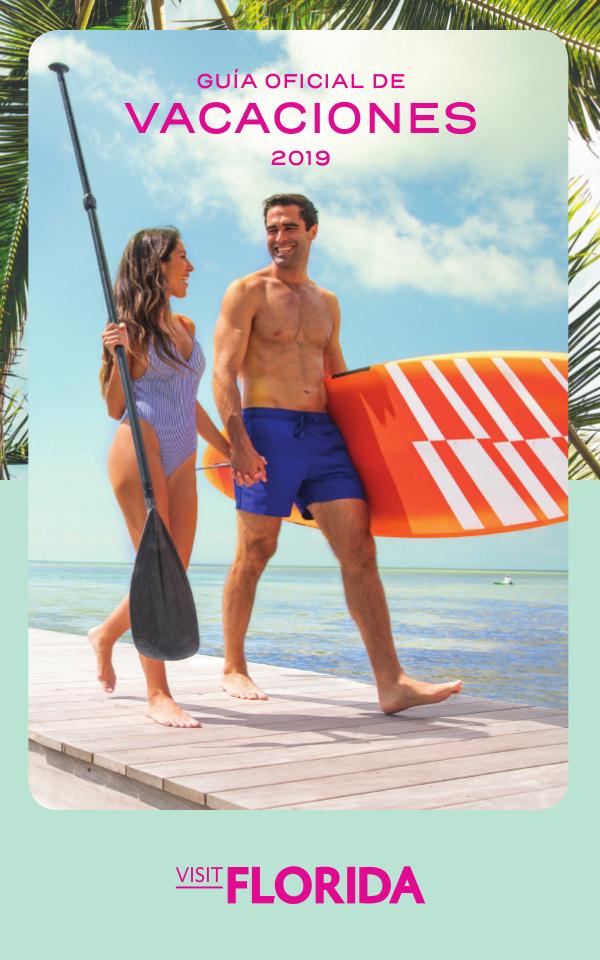 FLORIDA Guía Oficial de Vacaciones VISITFLORIDA Guía Oficial de Vacaciones 2019