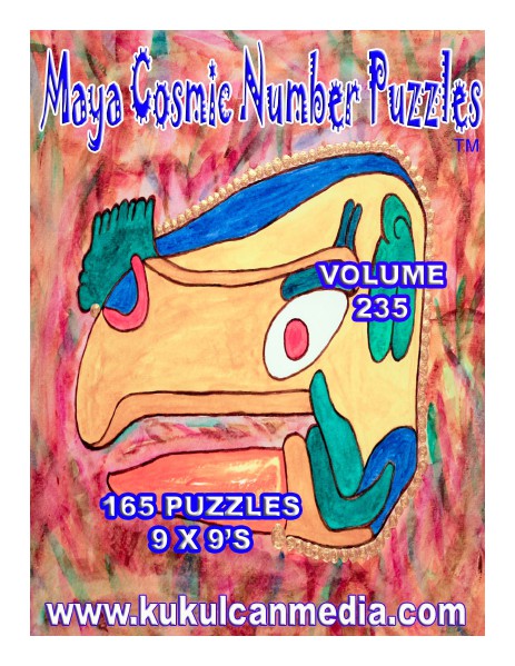MAYA COSMIC NUMBER PUZZLES  VOLUME 235 MAYA COSMIC NUMBER PUZZLES  VOLUME 235