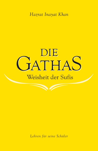 Bücher über Interreligiöse Spiritualität, Meditation und Universaler Sufismus Die Gathas - Weisheit der Sufis von Hazrat Inayat