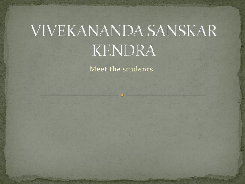 Vivekananda School - Meet the students Rev 1