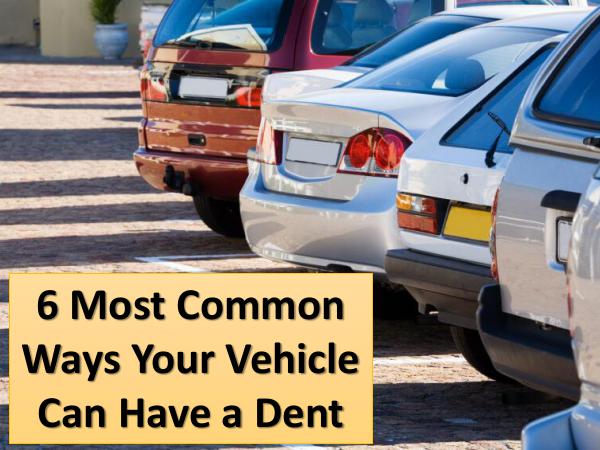 6 Most Common Ways Your Vehicle Can Have a Dent 6 Most Common Ways Your Vehicle Can Have a Dent