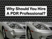 Why Should You Hire A PDR Professional?