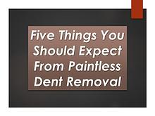 Five Things You Should Expect From Paintless Dent Removal