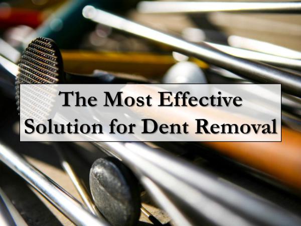 The Most Effective Solution for Dent Removal The Most Effective Solution for Dent Removal