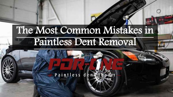 The Most Common Mistakes in Paintless Dent Removal The Most Common Mistakes in Paintless Dent Removal