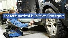The Perks Involved in Paintless Dent Repair