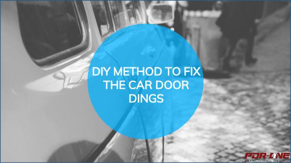 DIY METHOD TO FIX THE CAR DOOR DINGS car-pdr