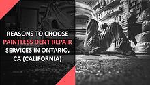 Reasons To Choose Paintless Dent Repair Services In Ontario, CA