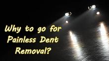 Why to go for Painless Dent Removal?
