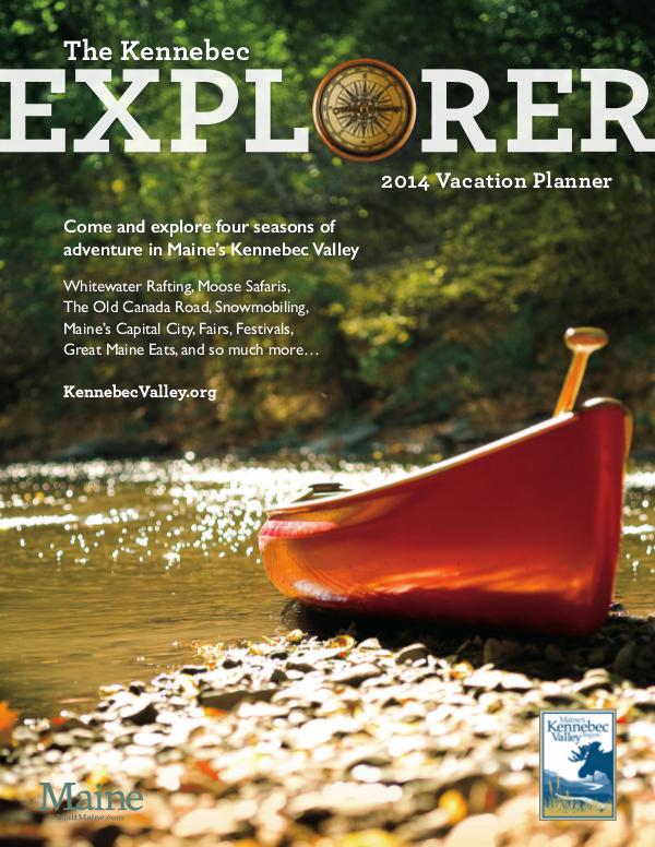 The Kennebec Explorer 2014 Visitor's Guide to Maine's Kennebec Valley