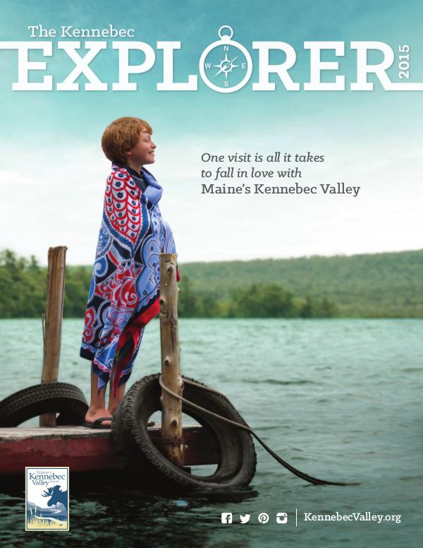 The Kennebec Explorer 2015 Visitor's Guide to Maine's Kennebec Valley