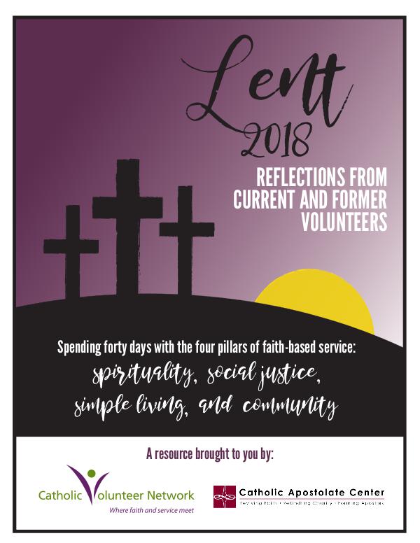 Lent 2018: Reflections from Current and Former Volunteers 2018 Lenten Reflection Guide