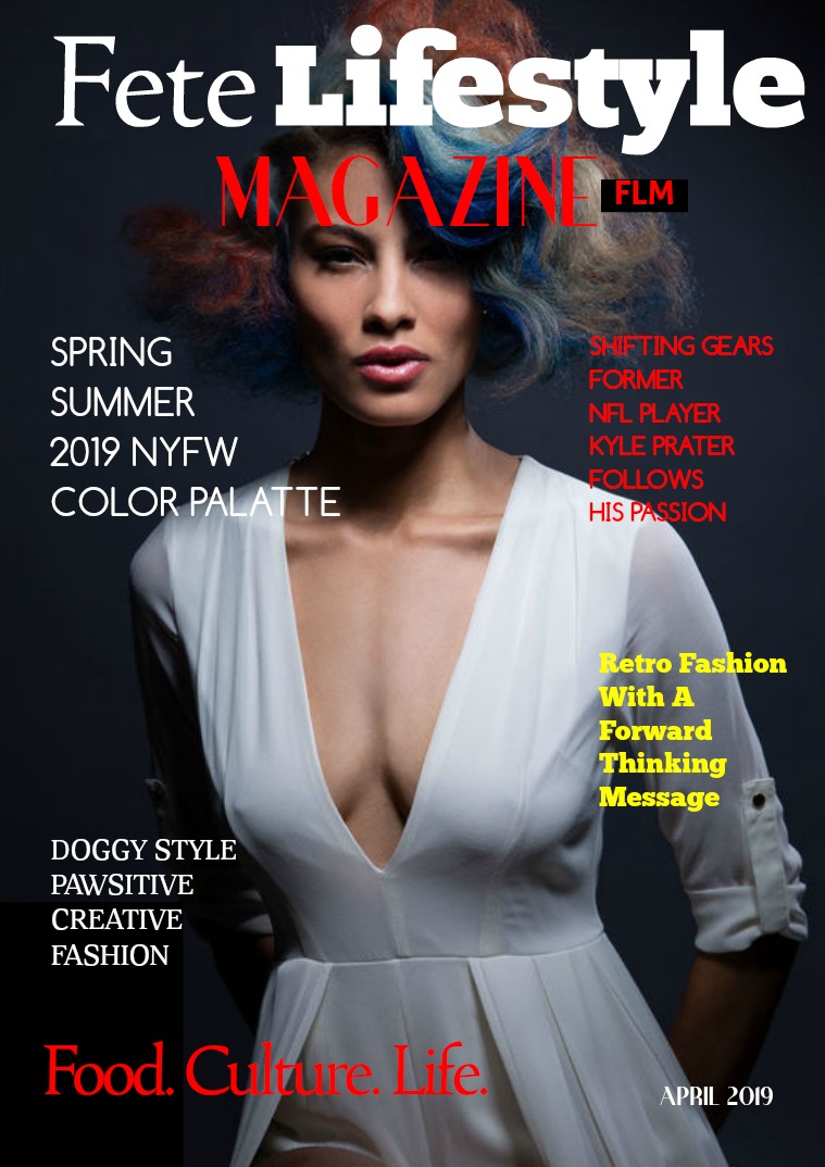 Fete Lifestyle Magazine April 2019 - Spring Fashion Issue