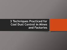 3 Techniques Practiced for Coal Dust Control in Mines and Factories