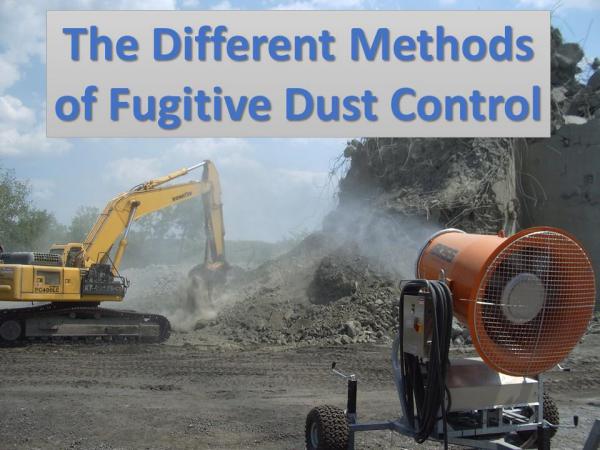 The Different Methods of Fugitive Dust Control The Different Methods of Fugitive Dust Control