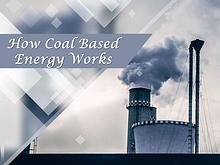 How Coal Based Energy Works