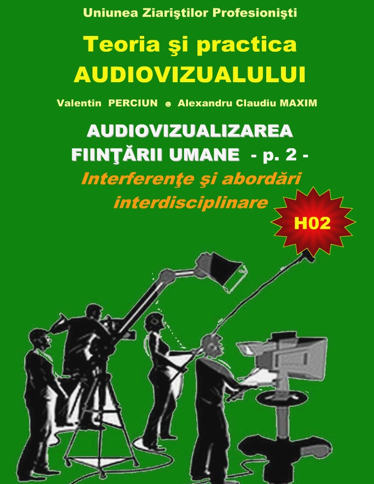 Teoria si practica audiovizualului - Seria H H02 - Audiovizualizarea ființării