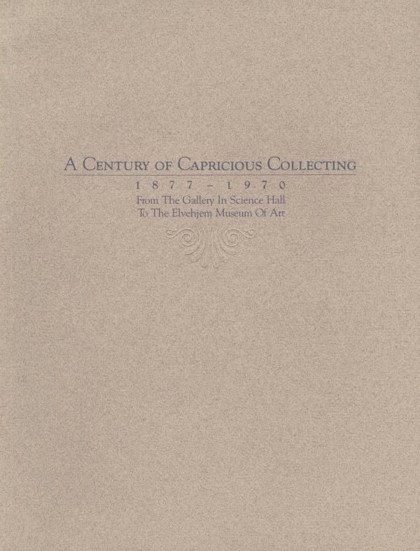 A Century of Capricious Collecting A Century of Capricious Collecting