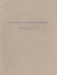 A Century of Capricious Collecting