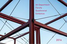 Art Department Faculty Quadrennial Exhibition 2016