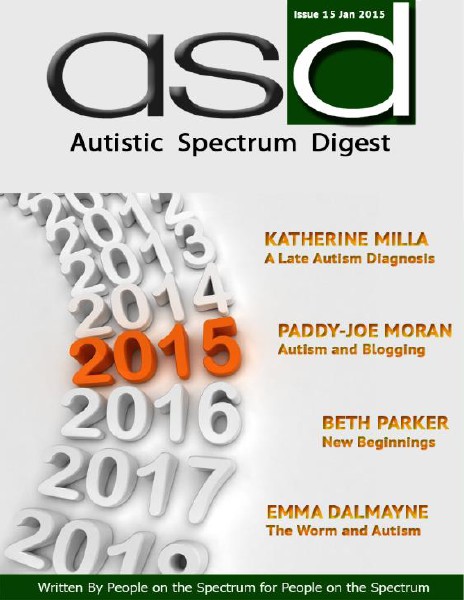 Autistic Spectrum Digest (Autism) Issue 15, January 2015