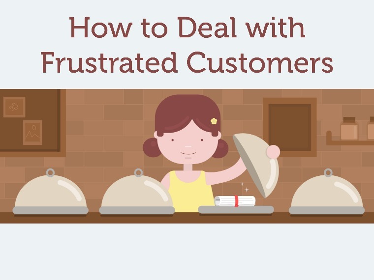 Customer happiness> How to deal with frustrated customers