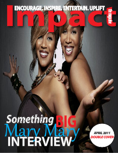 IMPACT the Magazine April 2011 Mary Mary