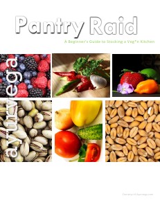 The Pantry Raid: A Beginner's Guide to a Vegan/Vegetarian Kitchen Vol. 1