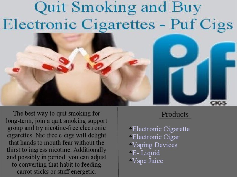 Quit Smoking and Buy Electronic Cigarettes - Puf Cigs Vaping Devices