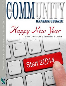 Community Bankers of Iowa Monthly Banker Update January 2014