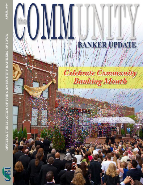 Community Bankers of Iowa Monthly Banker Update April 2014