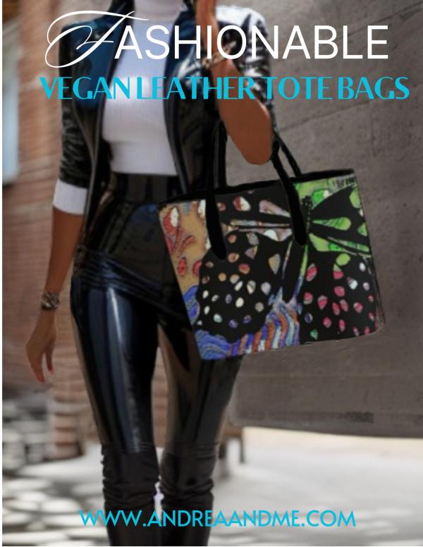 Vegan Leather Totes | A Fusion of Art and Fashion Fashionable - Catalog of Vegan Leather Tote Bags