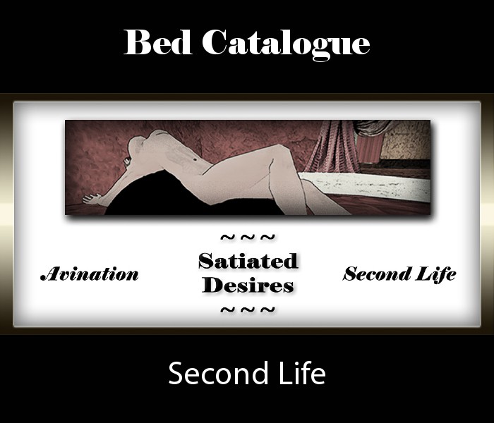Satiated Desires - Second Life Catalogues Bed Catalogue