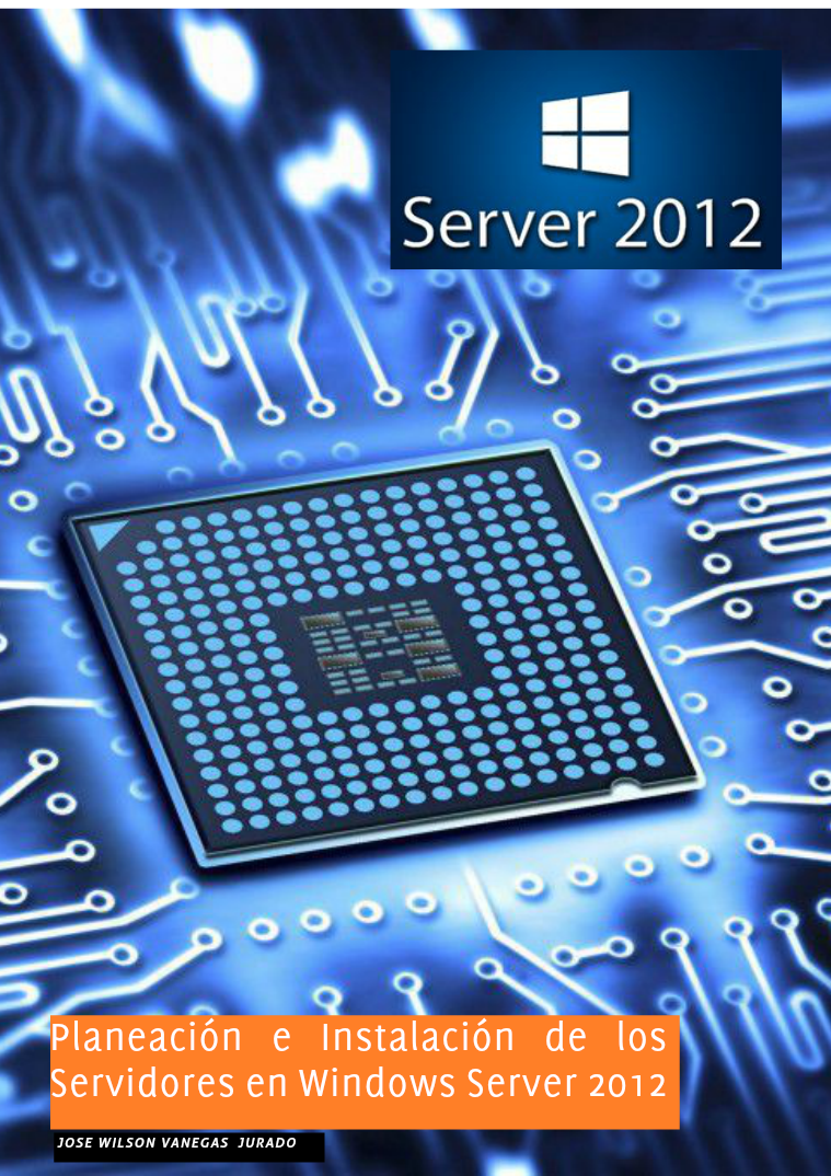 Planeación e Instalación de los Servidores en Windows Server 2012 27/08/2015