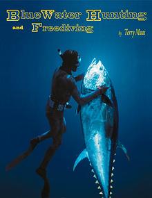 Blue Water Hunting and Freediving - Print Version