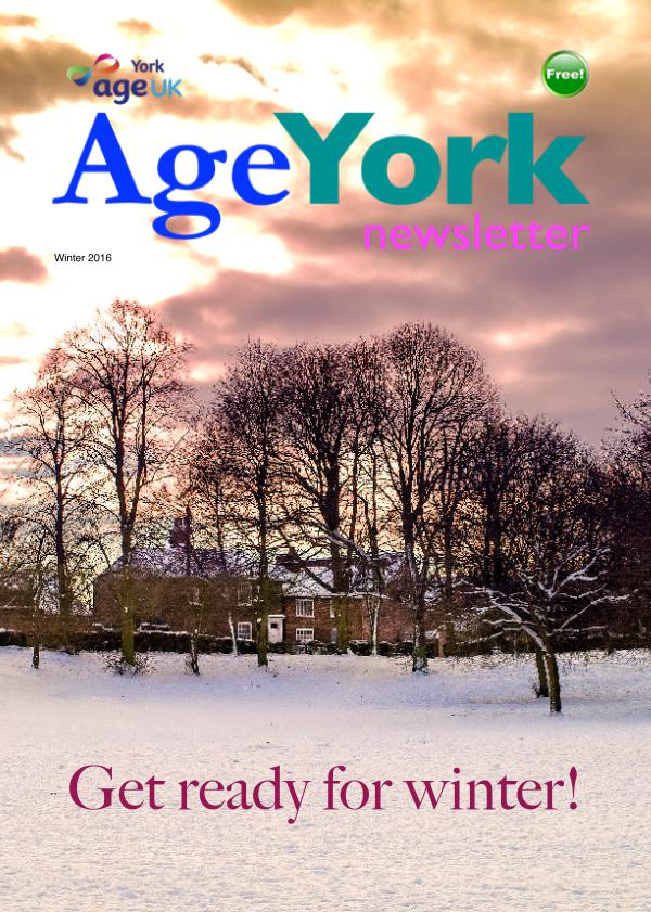Age UK York Magazine Spring Summer 2015 Age UK York Newsletter - Winter 2016