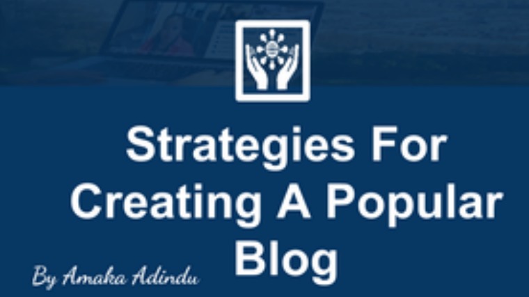 Strategies For Creating A Popular Blog. 1