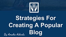 Strategies For Creating A Popular Blog.