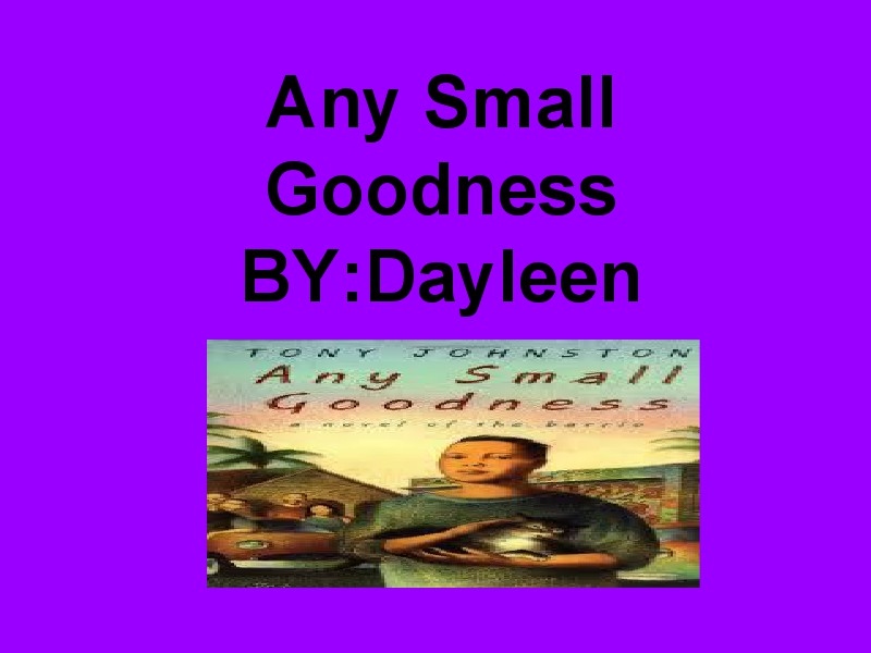 Any Small Goodness 1