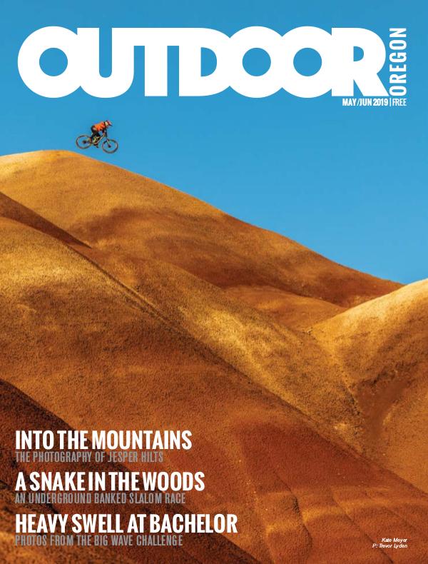 Outdoor Central Oregon Issue 11 | May/June 2019