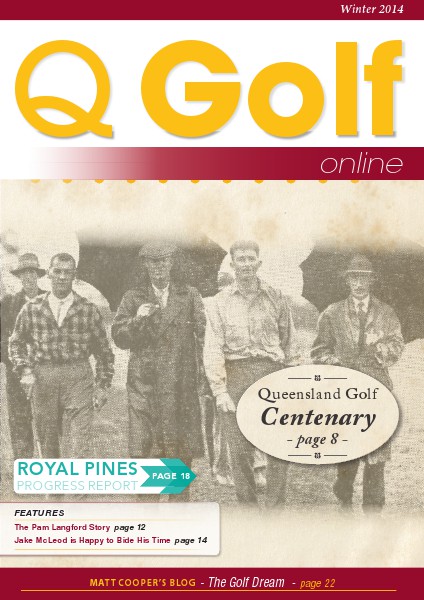 Q Golf - Official online magazine for Golf Queensland Winter 2014
