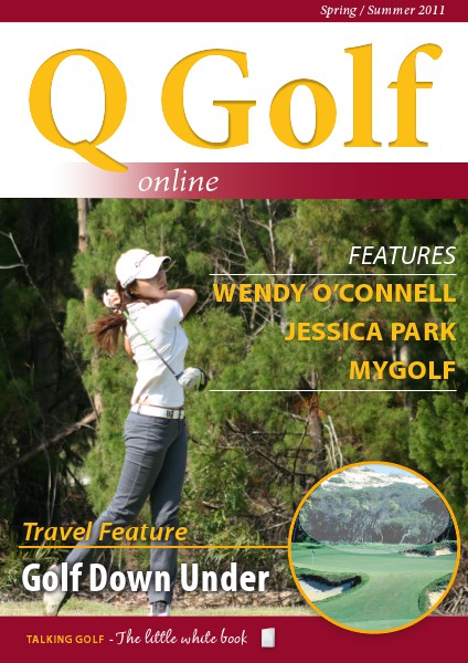Q Golf - Official online magazine for Golf Queensland Spring / Summer 2011
