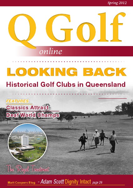 Q Golf - Official online magazine for Golf Queensland Spring 2012