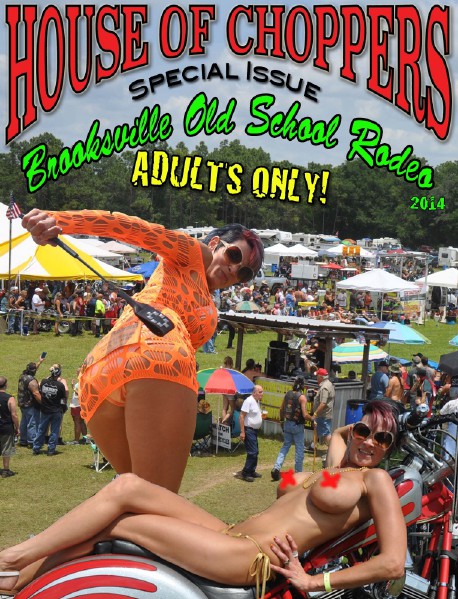 HOUSE OF CHOPPERS APRIL 2014 ISSUE 1 SPECIAL ISSUE: 2014 BROOKSVILLE OLD SCHOOL RODEO