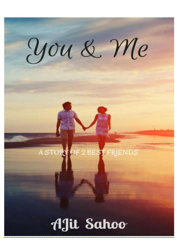 You & Me A story By:- AJit