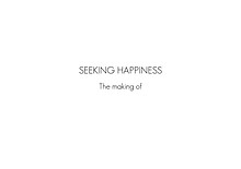Seeking Happiness: The Making Of