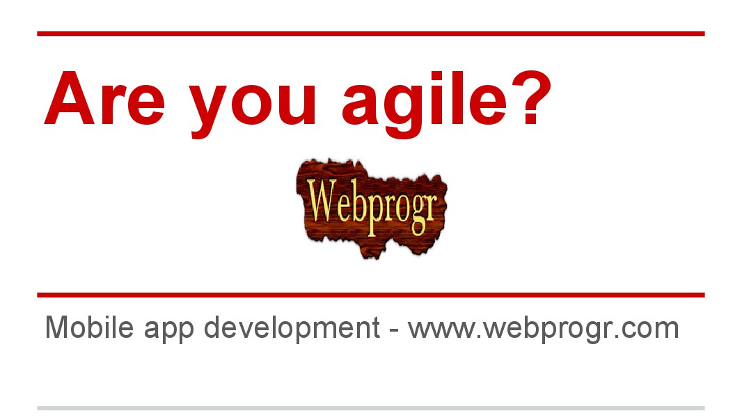 Are you agile-   - Mobile app development May. 2015