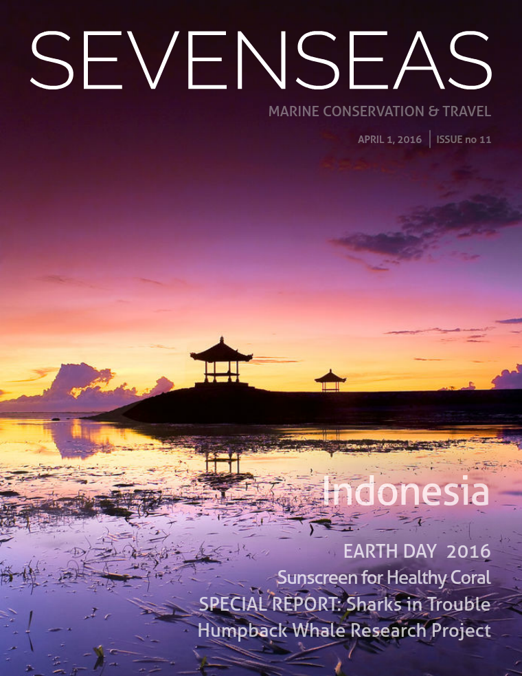 SEVENSEAS Marine Conservation & Travel Issue 11, April 2016