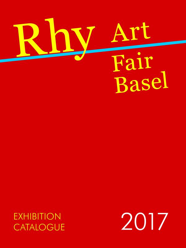RHY ART FAIR BASEL 2017 - CATALOGUE June 2017